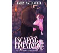 Escaping the Friendzone: A Daddy Dom Minotaur Romance