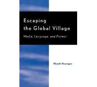 Escaping the Global Village by Niamh Hourigan Niamh Hourigan (Auteur)