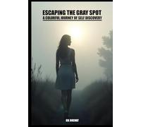 Escaping the gray spot - A colorful journey of self-discovery