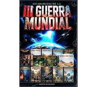 Escaramuzas de la TERCERA GUERRA MUNDIAL: Redefine el orden Global