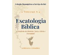 Escatologia Bíblica: Doutrina do Fim