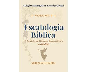 Escatologia Bíblica: Doutrina do Fim