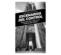 Escenarios del control.: Arquitectura, cine y las formas del poder.