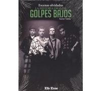 Escenas Olvidadas, La Historia Oral De Golpes Bajos - [Livre en VO] Valiño Garcia, Xavier (Auteur)