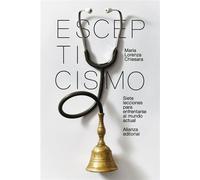 Escepticismo Siete lecciones para enfrentarse al mundo actual - Maria Lorenza Chiesara - Alianza Editorial - ebook (ePub) - Livre