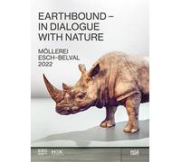 Esch 2022 HeK Basel / Earthbound : In Dialogue with Nature /franCais/anglais