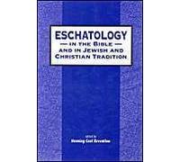 Eschatology In The Bible And In Jewish And Christian Tradition