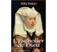 Escholier de Dieu - MIKA WALTAREI - Jardin Des Livres - broché - Roman