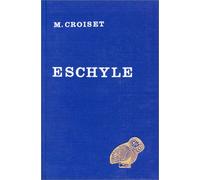 Eschyle. Etudes sur l'invention dramatique dans son théâtre