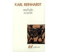 Eschyle - Euripide Karl Reinhardt (Auteur), Emmanuel Martineau (Traduction)