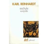 Eschyle - Euripide Karl Reinhardt (Auteur), Emmanuel Martineau (Traduction)