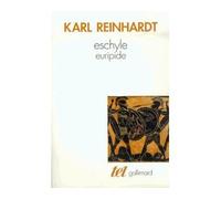 Eschyle - Euripide Karl Reinhardt (Auteur), Emmanuel Martineau (Traduction)