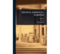 Eschyle, Sophocle, Euripide