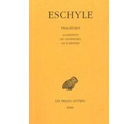 Eschyle Tome 2 - Agamemnon - Les Choéphores - Les Euménides