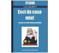 Esci Da Casa Mia!: Quando Lo Sfratto Diventa Inevitabile