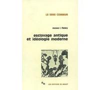 Esclavage antique et idéologie moderne Moses I. Finley (Auteur), Denise FOURGOUS (Traduction)