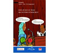 Esclavage au Mali Des victimes témoignent - Justice - Paix - Développement TEMEDT - L'harmattan - broché - Récit