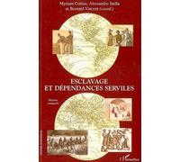 Esclavage et dépendances serviles Histoire comparée - Myriam Cottias - L'harmattan - broché - Essai