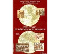 Esclavage et dépendances serviles Myriam Cottias (Auteur), Alessandro Stella (Auteur)