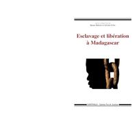 Esclavage et libération à Madagascar