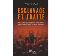Esclavage et traite: Pour une approche internationale de l’indemnisation de leurs séquelles