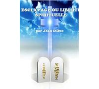 ESCLAVAGE OU LIBERTÉ SPIRITUELLE