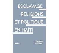 Esclavage, Religions Et Politique En Haïti