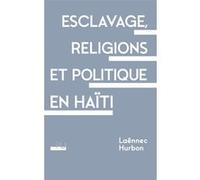 Esclavage, Religions Et Politique En Haïti