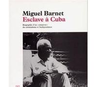 Esclave à Cuba Miguel Barnet (Auteur), Claude Couffon (Traduction)