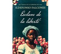 Esclave de la liberté - Ildefonso Falcones - Archipel Eds De L' - broché - Roman