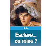 Esclave... ou reine ?