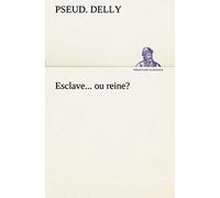Esclave... Ou Reine?