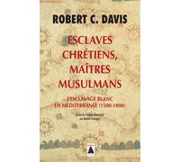 Esclaves chrétiens, Maîtres musulmans – L'esclavage blanc en Méditerranée (1500-1800) – Actes Sud