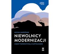 Esclaves de la modernisation Entre servage et capitalisme - Michał Narożniak (Literatur, Tatsachenliteratur, Reportage auf Polnisch)