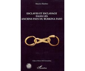 Esclaves et esclavage dans les anciens pays du Burkina Faso - Maurice Bazemo - L'harmattan - broché - Etude