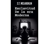 Esclavitud De La Era Moderna (Spanish Edition)
