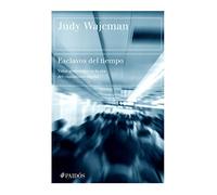 Esclavos del tiempo [Paperback] Judy Wajcman