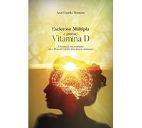 Esclerose Múltipla e (Muita) Vitamina D - A história de meu tratamento com o protocolo coimbra para doenças autoimunes