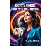 ESCLUSIVA MONDIALE! INTERVISTA ALLA COSCIENZA - Dialogo sul Potere, l'illusione e la Paura: Il vero pericolo non è morire… è, non svegliarsi mai!
