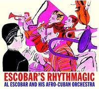 Escobar, Al & His Afro-Cuban Orchestra - Escobar's Rhythmagic [Import]