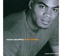 Escoffery, Wayne - Times Change