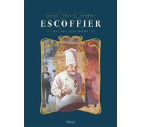 Escoffier: Le Roi des cuisiniers