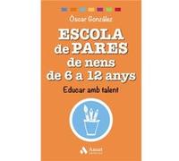 Escola De Pares De Nens De 6 A 12 Anys - [Livre en VO] Gonzalez Vazquez, Oscar (Auteur)