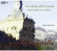 Escolania Del Escorail Knabenchor, Real Capilla Es - Dulce Batalla: Musica Monasterio Del Escorial