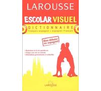 Escolar Visuel - Dictionnaire Français-Espagnol Et Espagnol-Français