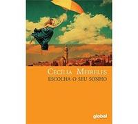Escolha O Seu Sonho. Crônicas Cecilia Meireles (Auteur)