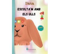 Escolta’m amb els ulls: Contes sobre l'autoestima i el valor de creure en un mateix