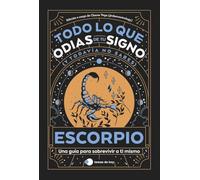 Escorpio: Todo lo que odias de tu signo y todavía no sabes