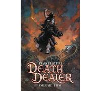 Frank Frazettas Death Dealer Volume 2 by Michael Moreci Michael Moreci (Auteur)