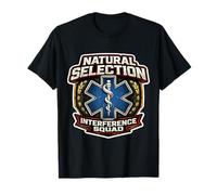 Escouade d'interférence de sélection Naturelle, ambulancier paramédical Funny EMT EMS T-Shirt